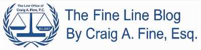 Welcome to The Fine Line Blog — Legal Insights by Craig A. Fine, Esq.